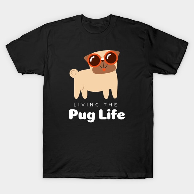 Living the Pug life, Pug lovers, dog lovers, white text T-Shirt by DanDesigns